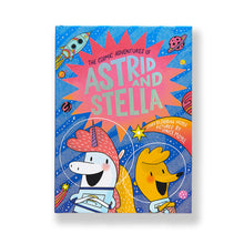 Load image into Gallery viewer, THE COSMIC ADVENTURES OF ASTRID AND STELLA