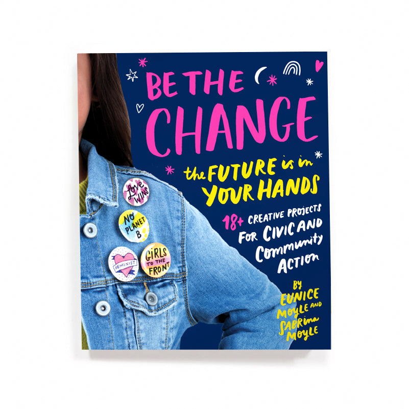 BE THE CHANGE:  THE FUTURE IS IN YOUR HANDS