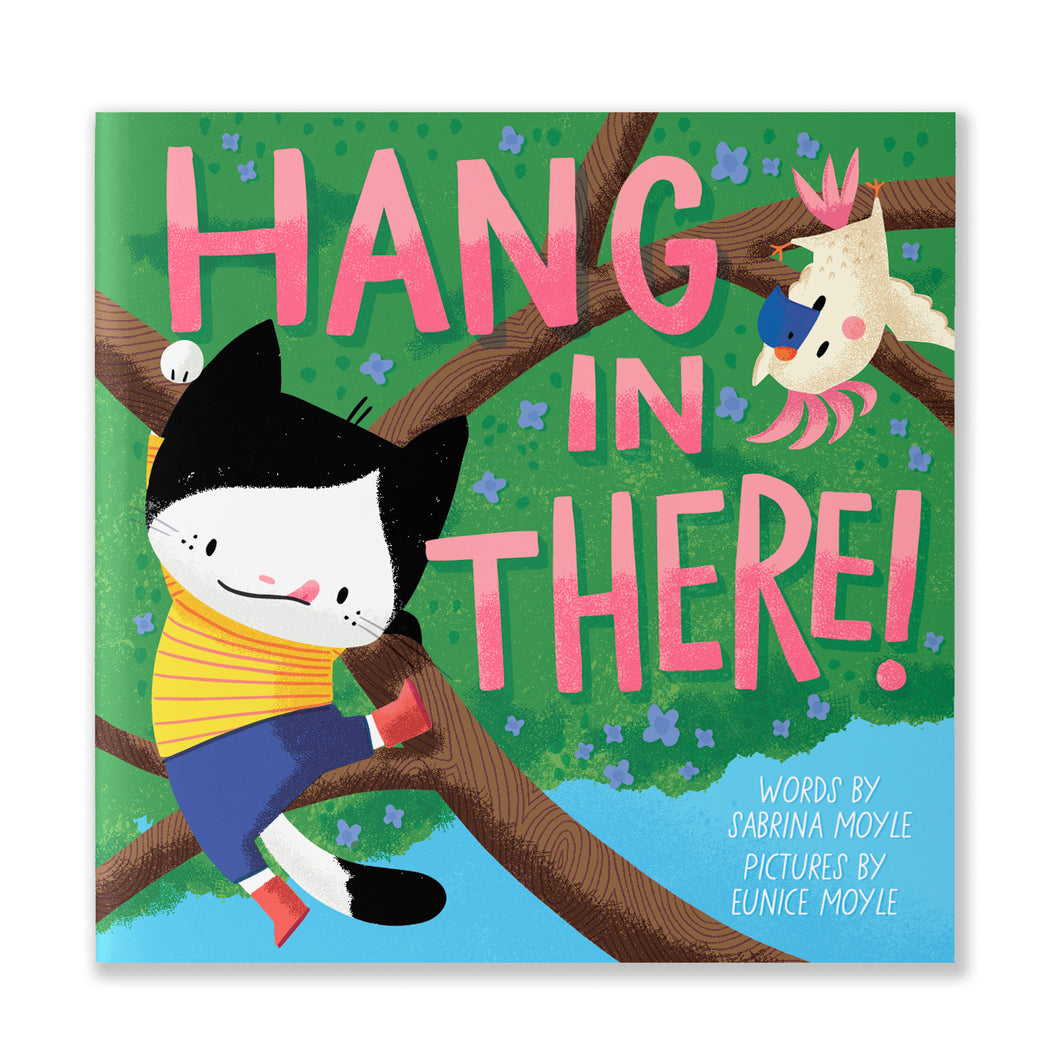 HANG IN THERE!