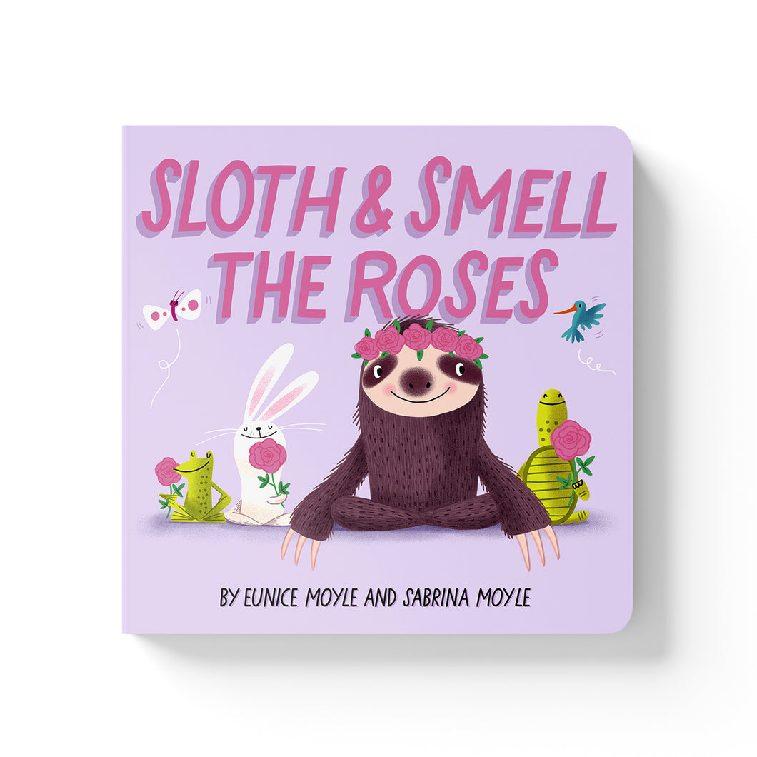 SLOTH AND SMELL THE ROSES